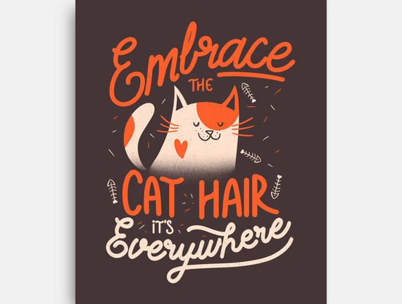 Embrace The Cat Hair