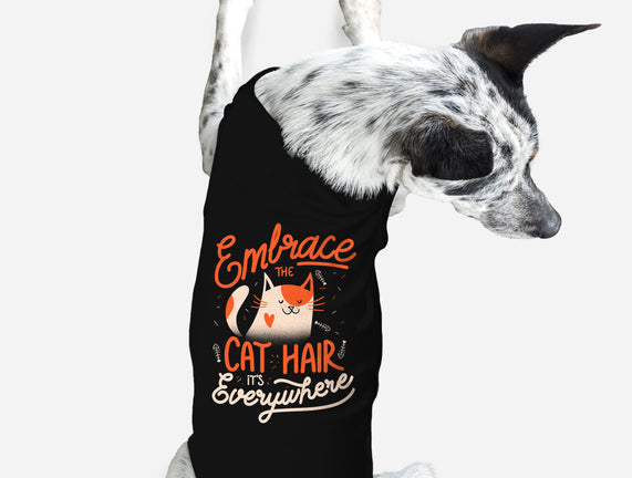 Embrace The Cat Hair