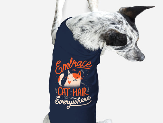 Embrace The Cat Hair