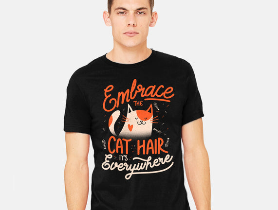 Embrace The Cat Hair