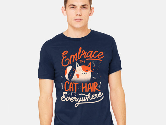 Embrace The Cat Hair
