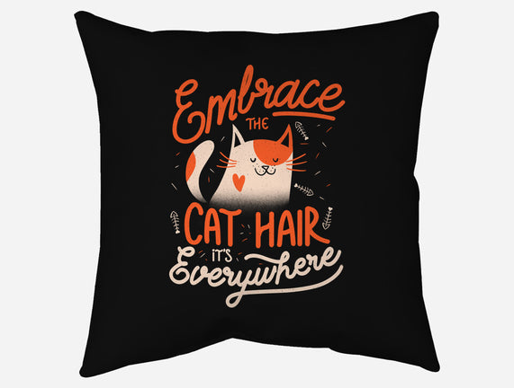 Embrace The Cat Hair