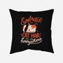 Embrace The Cat Hair-none removable cover w insert throw pillow-eduely