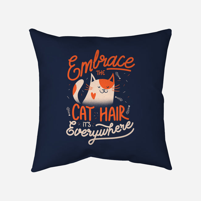 Embrace The Cat Hair-none removable cover w insert throw pillow-eduely