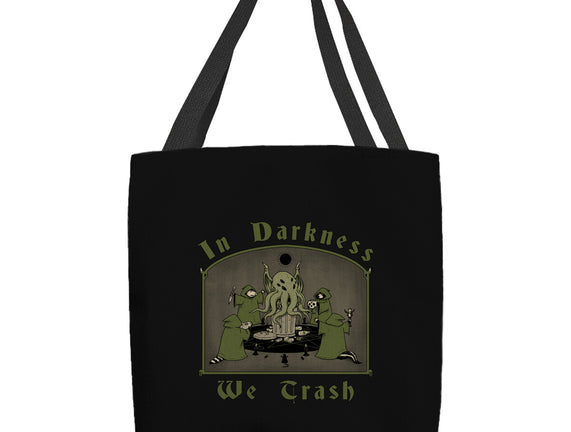 In Darkness We Trash