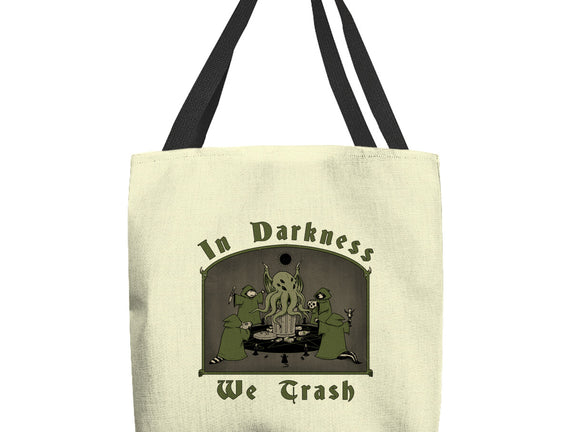 In Darkness We Trash
