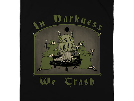 In Darkness We Trash