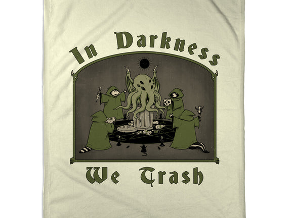 In Darkness We Trash