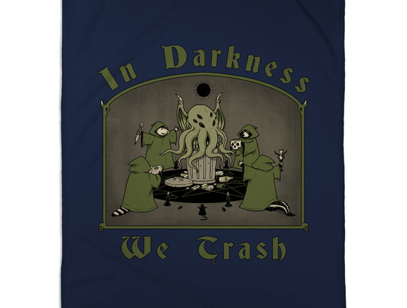 In Darkness We Trash