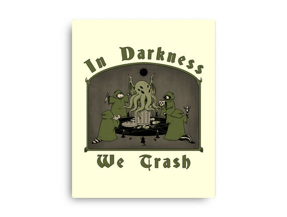 In Darkness We Trash