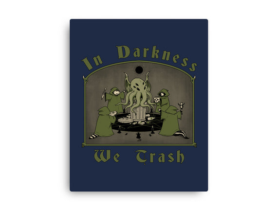 In Darkness We Trash