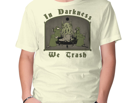 In Darkness We Trash