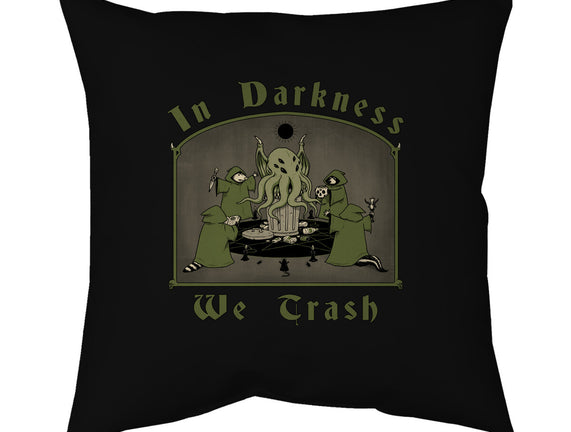 In Darkness We Trash