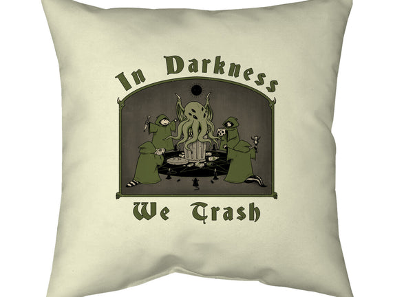 In Darkness We Trash