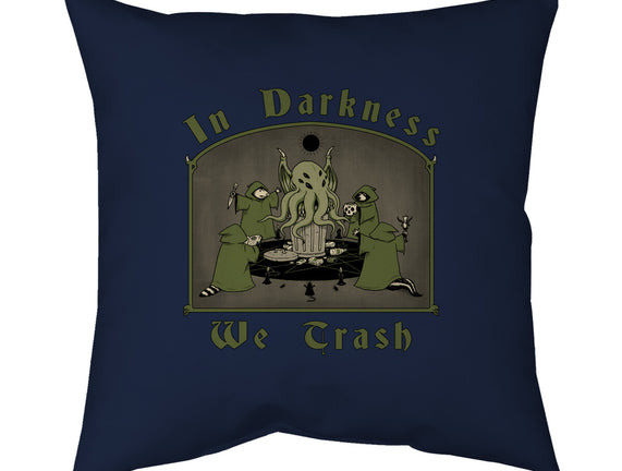 In Darkness We Trash