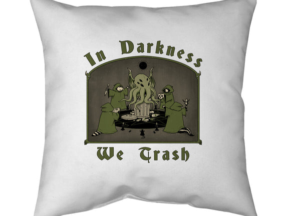 In Darkness We Trash