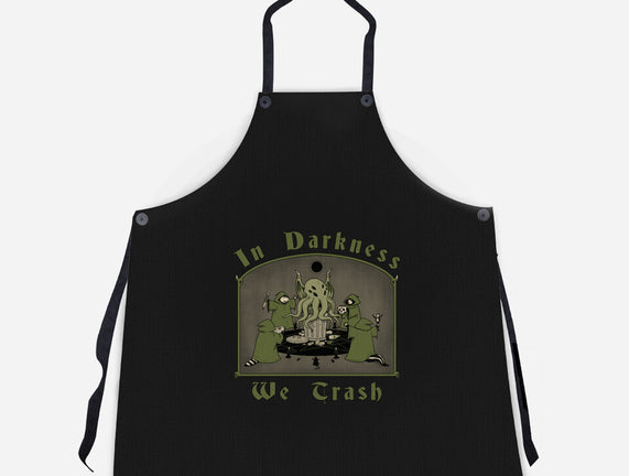 In Darkness We Trash