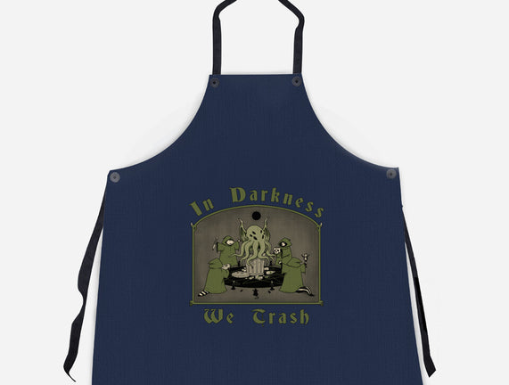 In Darkness We Trash