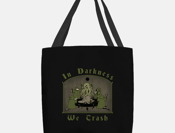 In Darkness We Trash