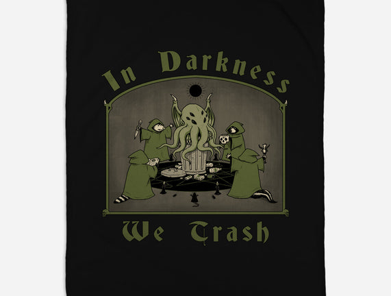 In Darkness We Trash