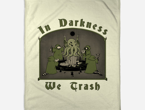 In Darkness We Trash