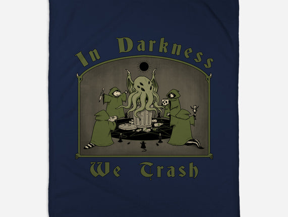 In Darkness We Trash