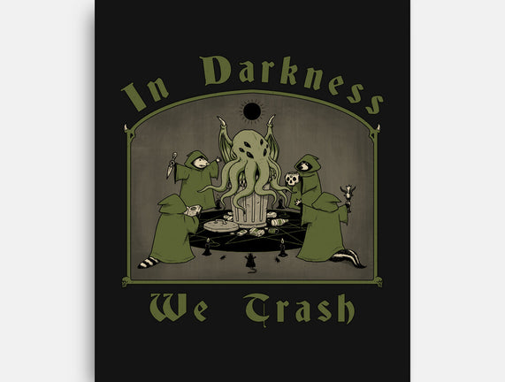 In Darkness We Trash