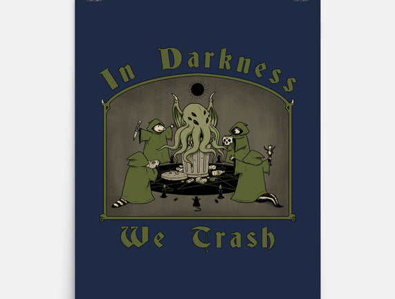 In Darkness We Trash