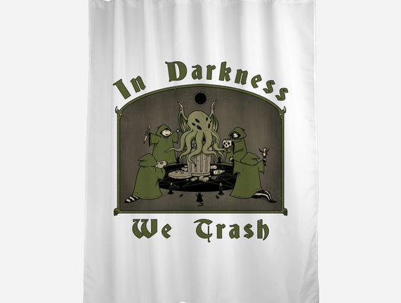 In Darkness We Trash