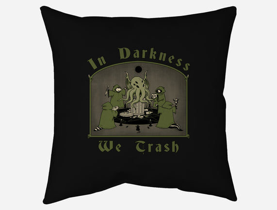 In Darkness We Trash