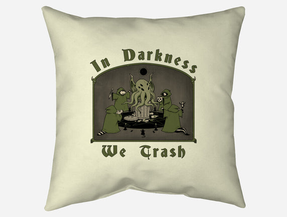 In Darkness We Trash
