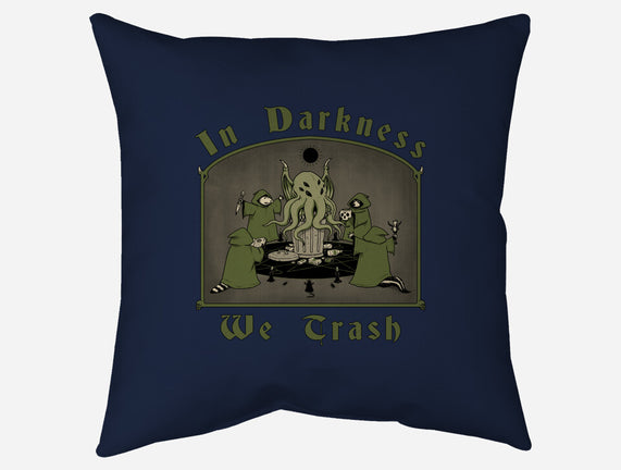 In Darkness We Trash