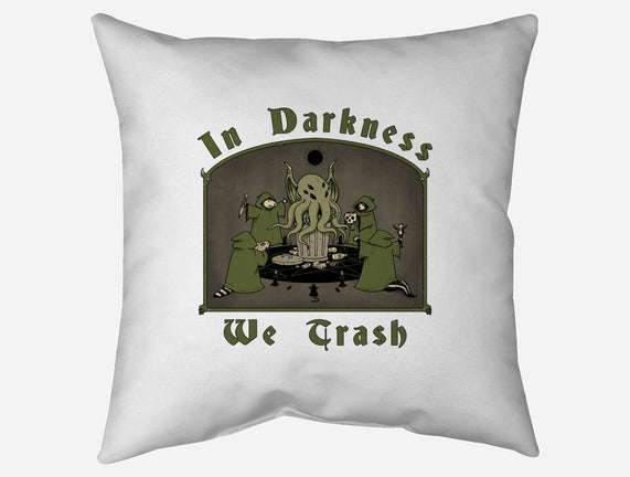 In Darkness We Trash