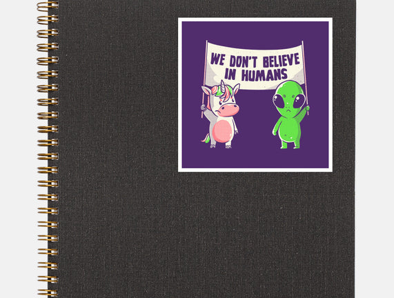 We Don't Believe In Humans