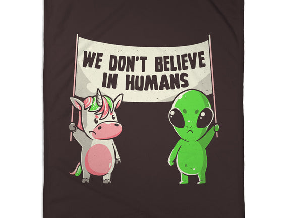 We Don't Believe In Humans