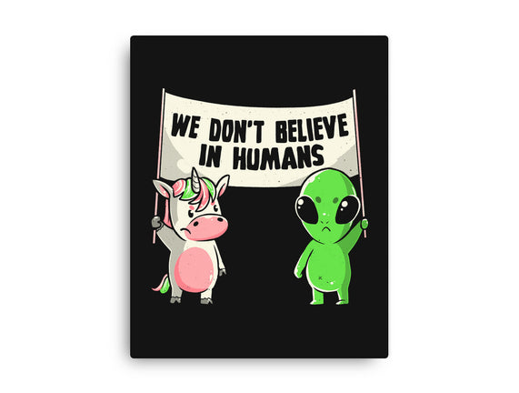 We Don't Believe In Humans