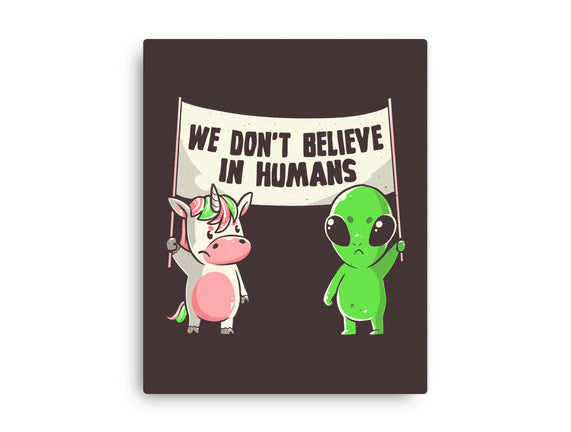 We Don't Believe In Humans