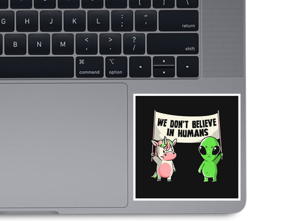 We Don't Believe In Humans