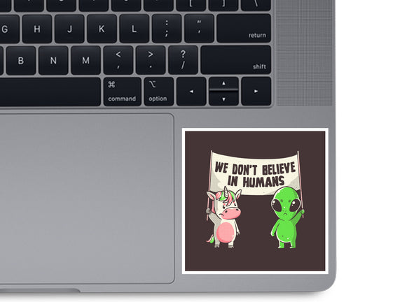 We Don't Believe In Humans