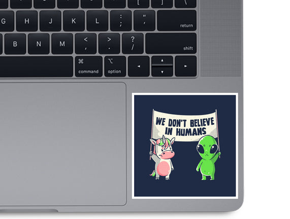 We Don't Believe In Humans