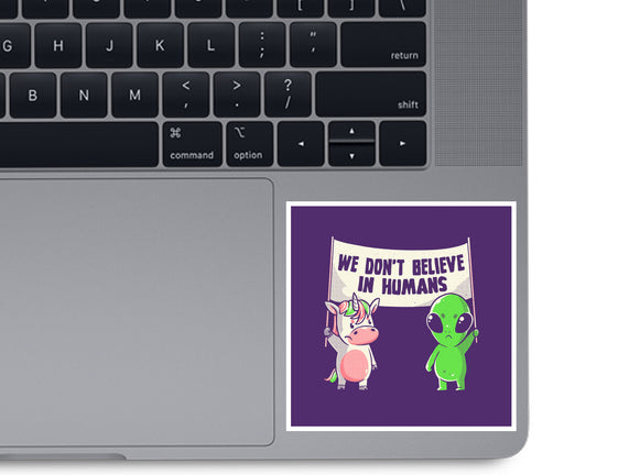 We Don't Believe In Humans