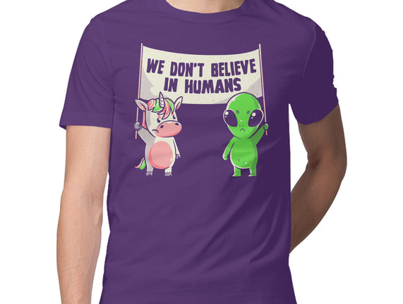 We Don't Believe In Humans