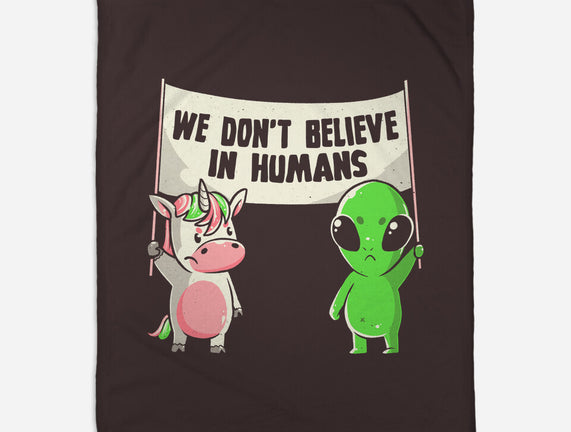 We Don't Believe In Humans