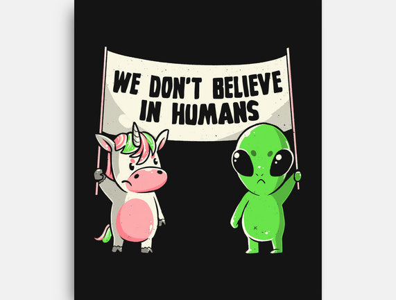 We Don't Believe In Humans