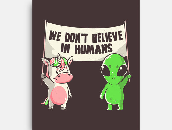 We Don't Believe In Humans