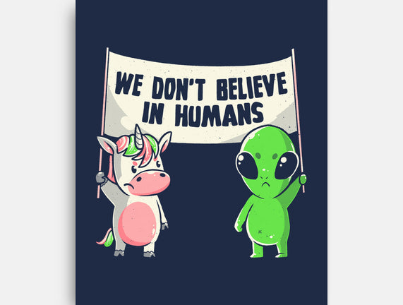 We Don't Believe In Humans