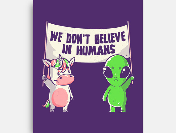 We Don't Believe In Humans