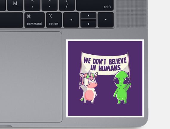 We Don't Believe In Humans