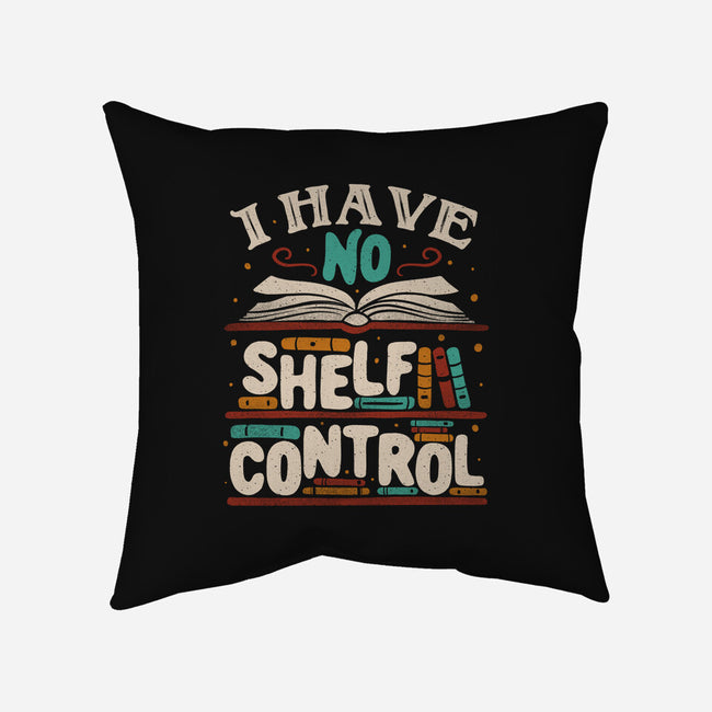 I Have No Shelf Control-none removable cover throw pillow-tobefonseca