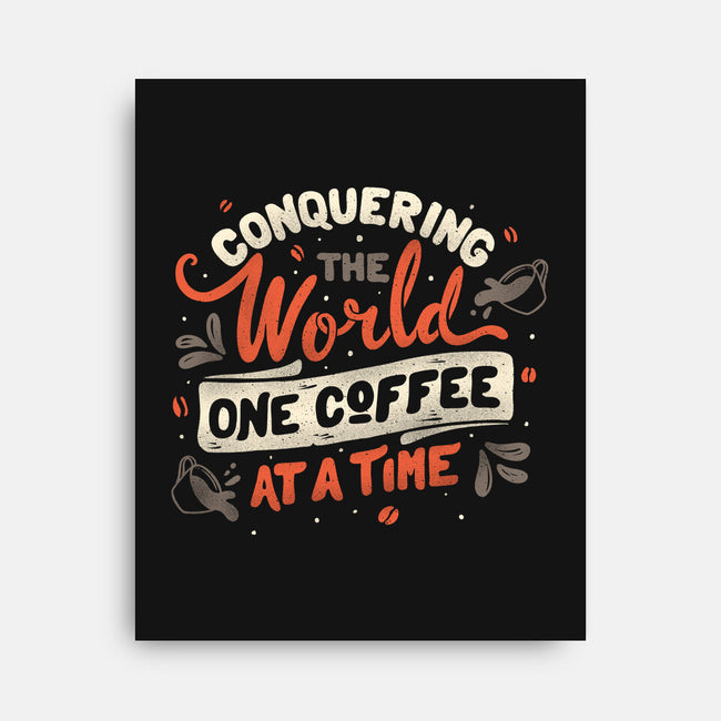 One Coffee At A Time-none stretched canvas-tobefonseca
